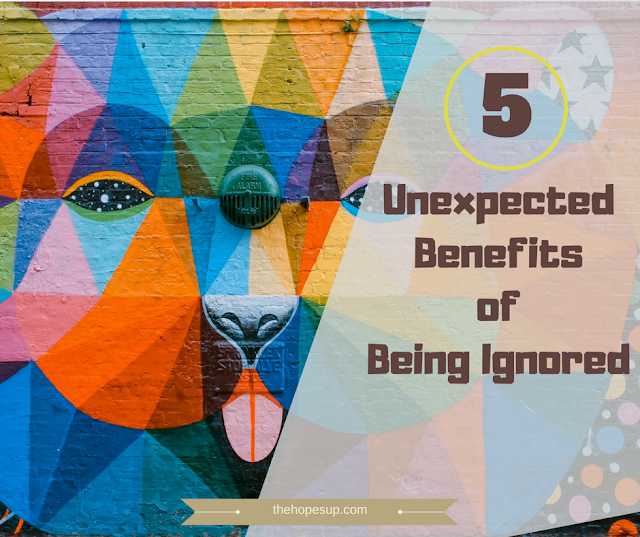 Unexpected benefits of being ignored